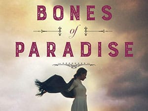 Bones of Paradise: A Novel Examined