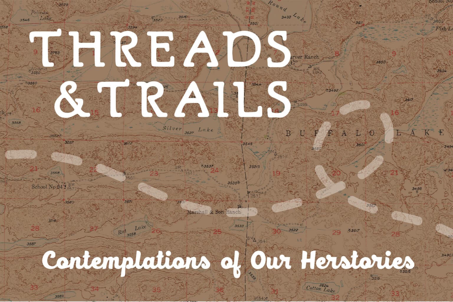 Threads & Trails Contemplations of Our Herstories Exhibit Humanities