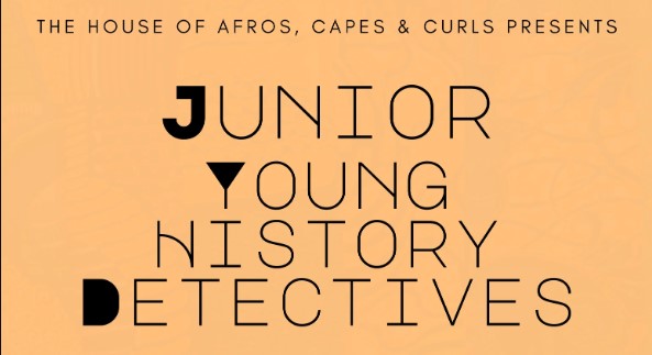 The House of Afros, Capes, and Curls Junior Young History Detectives