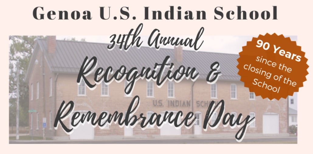 text imposed over a photo of the Genoa Indian School building: Genoa US Indian School 34th Annual Recognition and Remembrance Day, and in a shape in the corner: 90 years since the closing of the school