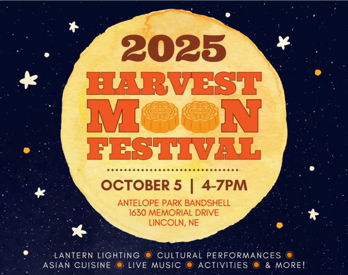 Illustration of a moon over a starry sky with text on and below the moon. 2025 harvest moon festival October 5 4-7pm Antelope Park Bandshell 1630 Memorial Drive Lincoln NE lantern lighting * cultural performances * Asian cuisine * live music * activities & more! The letters o in the word moon are stylized to look like fancy baked goods with symbols on them