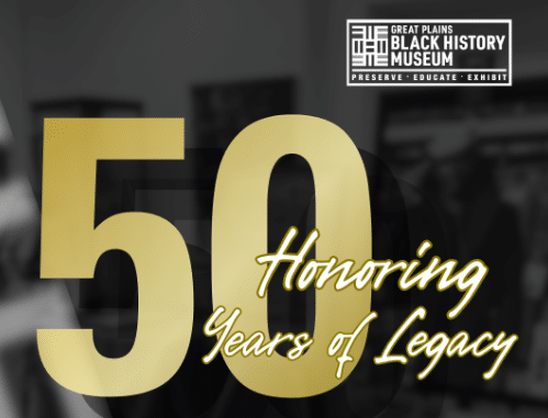 The number 50 in gold and the text: honoring years of legacy". Also includes the Great Plains Black History Museum logo.