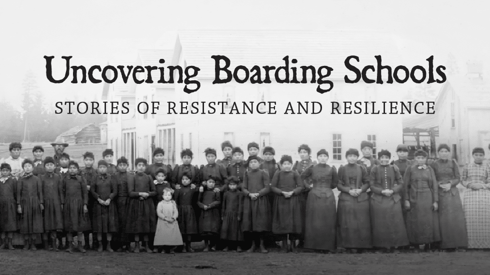 Vintage photograph of a group of young Native American women wearing Victorian-era clothing. Film title appears on the image: Uncovering Boarding Schools Stories of Resistance and Resilience