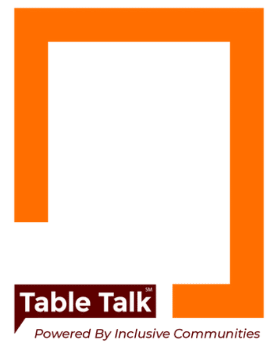 Logo of an open orange square with the words Table Talk powered by Inclusive Communities